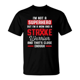 Stroke Awareness Survivor Hero Mom Strong Warrior T-Shirt | Mazezy
