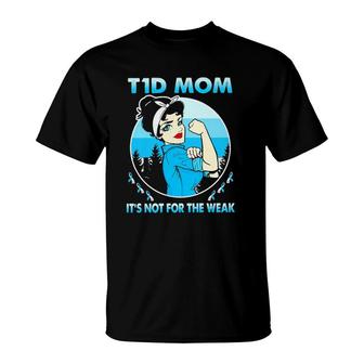 Strong Girl T1d Mom It's Not For The Wear T-Shirt | Mazezy
