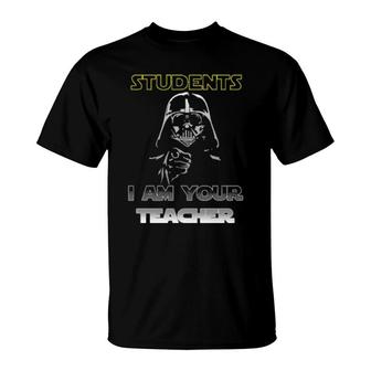 Students I Am Your Teacher T-Shirt | Mazezy