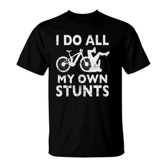 Stunting Bicycle I Do All My Own Stunts E Bike Cyclist T-Shirt | Mazezy