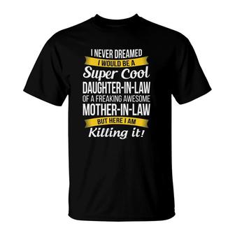 Super Cool Daughter In Law Of Mother In Law Funny T-Shirt | Mazezy