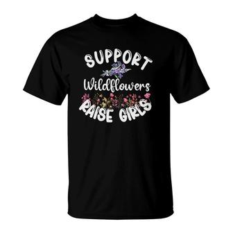 Support Wildflowers Raise Girls Girl Mama Mom Mother's Day T-Shirt | Mazezy
