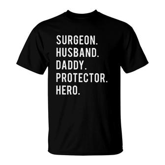 Surgeon Husband Daddy Protector Hero T-Shirt | Mazezy