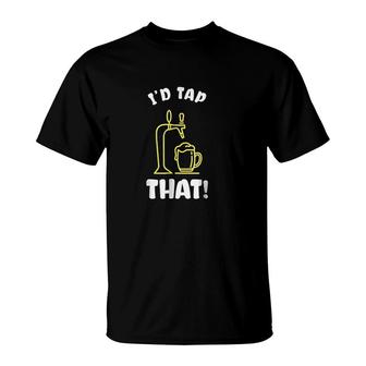 I Would Tap That Beer Drinking Meme T-shirt - Thegiftio UK