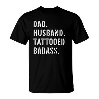 Tattoo Tattooed Dad Gifts From Daughter Son Wife T-Shirt | Mazezy