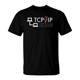 Tcp Ip Network Engineer Networking Geeks T-Shirt | Mazezy