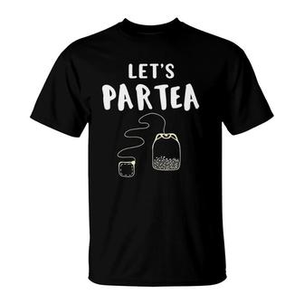 Tea Lover Gift Party Girl Let's Partea T-Shirt | Mazezy