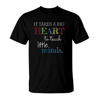 Teacher Appreciation It Takes A Big Heart T-Shirt | Mazezy