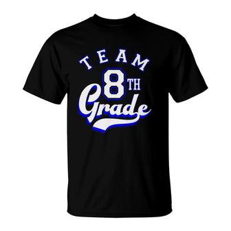 Team 8Th Grade Eighth For Teacher Or Students T-Shirt | Mazezy