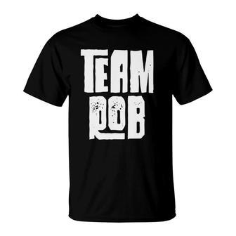 Team Rob Son Grandson Husband Dad Sports Family Group T-Shirt | Mazezy CA