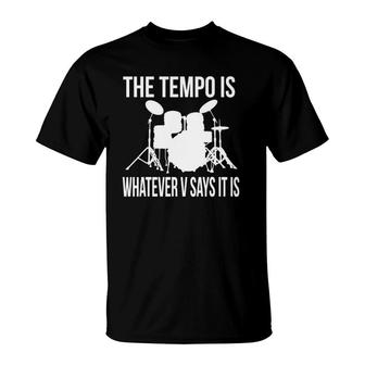 Tempo Is Whatever V Says It Is Gift T-Shirt | Mazezy