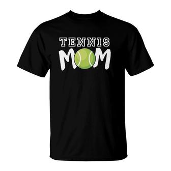 Tennis Mom Tennis Player Tennis Ball Mother's Day Gift T-Shirt | Mazezy
