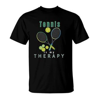 Tennis Player Is My Therapy I Love Racket Balls T-Shirt | Mazezy