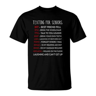 Texting For Seniors Citizen Texting Codes Laughing And Can't Get Up T-Shirt | Mazezy