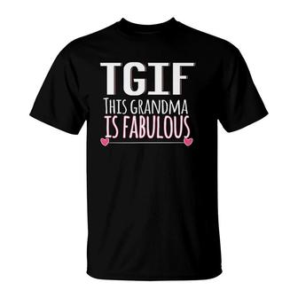 Tgif This Grandma Is Fabulous - Mothers Day Gift T-Shirt | Mazezy