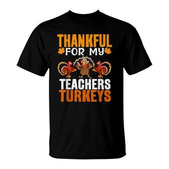 Thankful For My Teachers Turkeys Cute Turkey T-Shirt | Mazezy