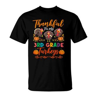 Thanksgiving Teacher Thankful For My 3Rd Grade Turkeys T-Shirt | Mazezy