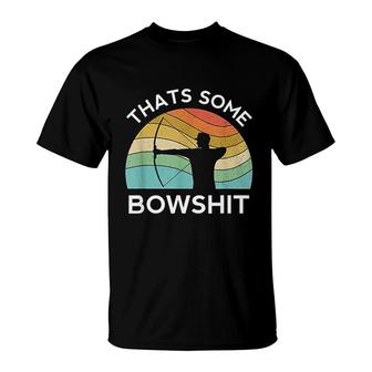 Thats Some Archery Bow Arrow Compound Shoot Funny T-Shirt - Thegiftio UK