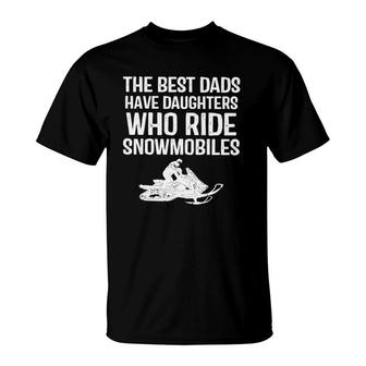 The Best Dads Have Daughter Who Ride Snowmobiles T-Shirt | Mazezy