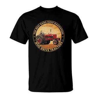 The Best Dads Have Daughters Who Drive Tractors Father's Day T-Shirt | Mazezy