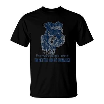 The Better I Like My Schnauzer Gift T-Shirt | Mazezy