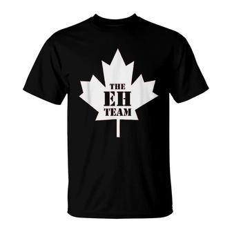 The Eh Team Funny Sarcastic Canada T-Shirt | Mazezy
