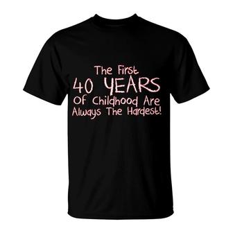 The First 40 Years Of Childhood Graphic T-Shirt | Mazezy