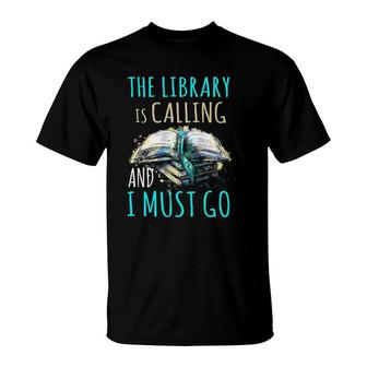 The Library Is Calling And I Must Go Funny Bookworm Reading T-Shirt | Mazezy