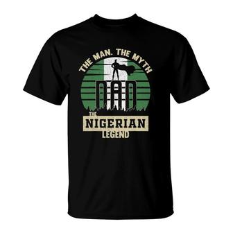 The Man The Myth The Nigerian Legend Dad T-Shirt | Mazezy
