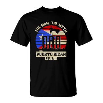 The Man The Myth The Puerto Rican Legend Dad T-Shirt | Mazezy
