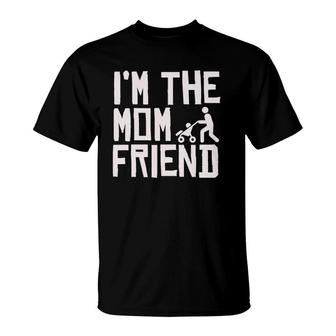 The Mom Friend Inside Joke Funny Bestie Gift T-Shirt | Mazezy