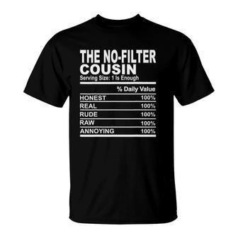 The No Filter Cousin Funny Family Reunion Gift T-Shirt | Mazezy