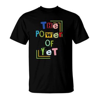 The Power Of Yet Any Teachers T-Shirt | Mazezy