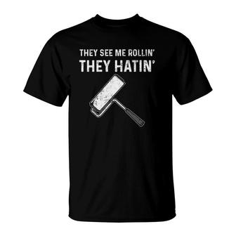 They See Me Rollin' They Hatin' Painting Painter T-Shirt | Mazezy