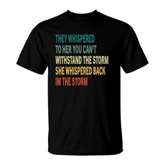 They Whispered To Her You Can't Withstand The Storm Vintage T-Shirt | Mazezy