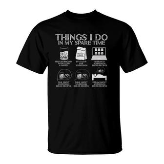 Things I Do In My Spare Time Sourdough Baker Bread Lover T-Shirt | Mazezy DE