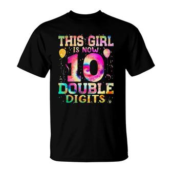 This Girl 10Th Birthday Tie Dye Double Digits 10 Years Old T-Shirt | Mazezy