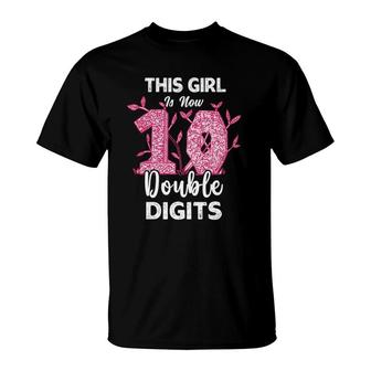 This Girl Is Now 10 Double Digits - Girls Bday 10Th Birthday T-Shirt | Mazezy