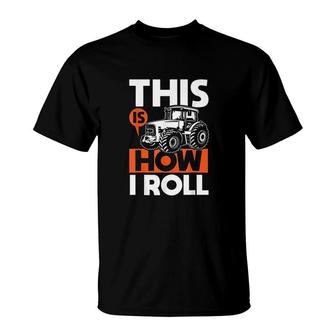 This Is How I Roll Tractor Funny Farming Farmer T-Shirt | Mazezy