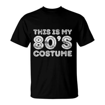 This Is My 80s Costume 80's Party T-Shirt | Mazezy