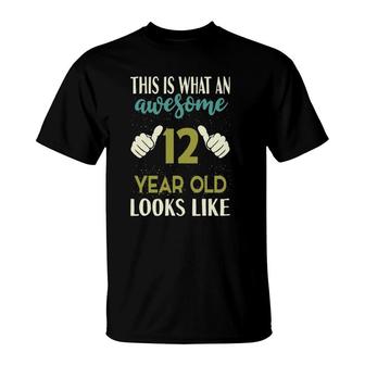 This Is What An Awesome 12 Years Old Looks Like 12Th Birthday T-Shirt | Mazezy