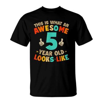 This Is What An Awesome 5 Year Old Looks Like Kids Birthday T-Shirt - Seseable