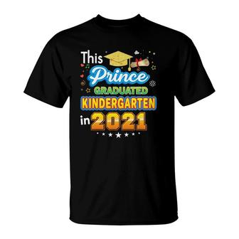 This Prince Graduated Kindergarten In 2021 Last Day Graduate T-Shirt | Mazezy