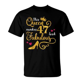 This Queen Makes 47 Look Fabulous 47Th Birthday T-Shirt | Mazezy