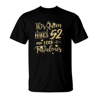 This Queen Makes 52 Look Fabulous 52Nd Birthday Gift T-Shirt | Mazezy