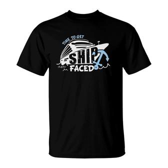 Time To Get Ship Faced - Oh Ship Cruise S T-Shirt | Mazezy