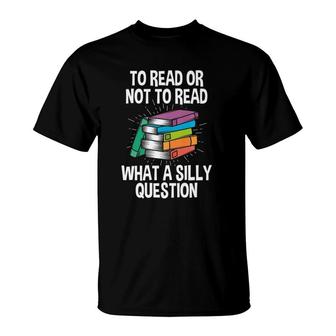 To Read Or Not To Read Reading Hobby Book Lover Premium T-Shirt | Mazezy