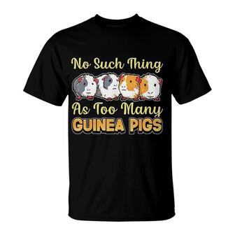 Too Many Guinea Pigs Cute Guinea Pig T-Shirt | Mazezy