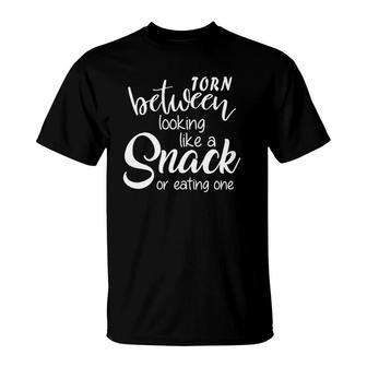 Torn Between Looking Like A Snack & Eating One Funny T-Shirt | Mazezy