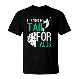 Traded My Tail For Tacos Cool Design Mermaid Tacos T-Shirt | Mazezy